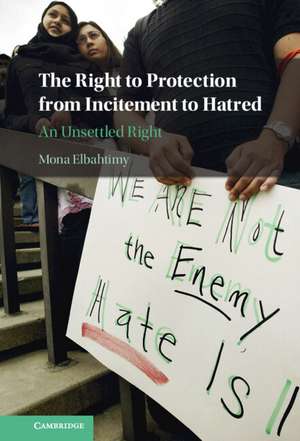 The Right to Protection from Incitement to Hatred: An Unsettled Right de Mona Elbahtimy