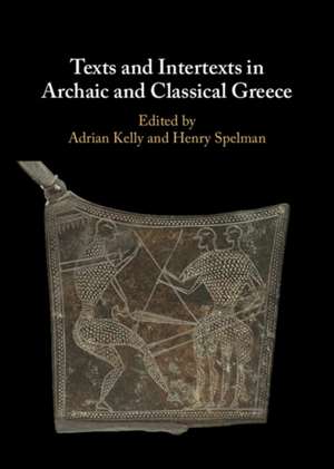 Texts and Intertexts in Archaic and Classical Greece de Adrian Kelly