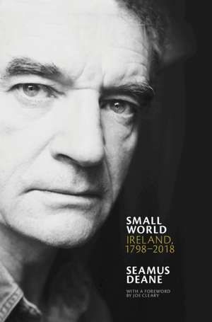 Small World: Ireland, 1798–2018 de Seamus Deane