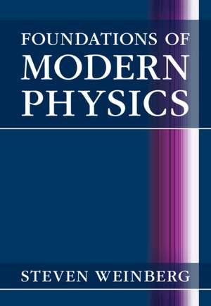 Foundations of Modern Physics de Steven Weinberg