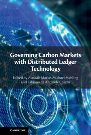 Governing Carbon Markets with Distributed Ledger Technology de Alastair Marke