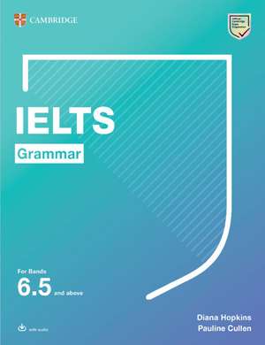 IELTS Grammar For Bands 6.5 and above with answers and downloadable audio de Diana Hopkins