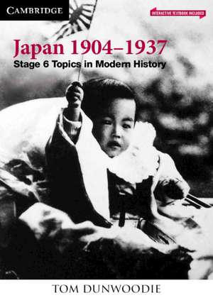 Japan 1904-1937: Stage 6 Topics in Modern History de Tom Dunwoodie