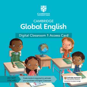 Cambridge Global English Digital Classroom 1 Access Card (1 Year Site Licence): For Cambridge Primary and Lower Secondary English as a Second Language de Elly Schottman