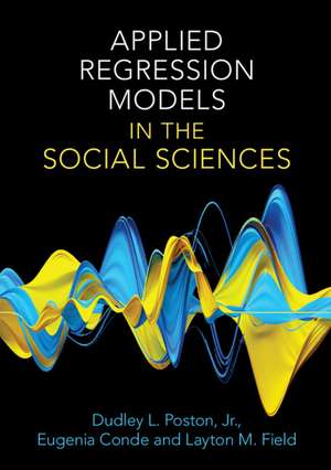 Applied Regression Models in the Social Sciences de Dudley L. Poston, Jr