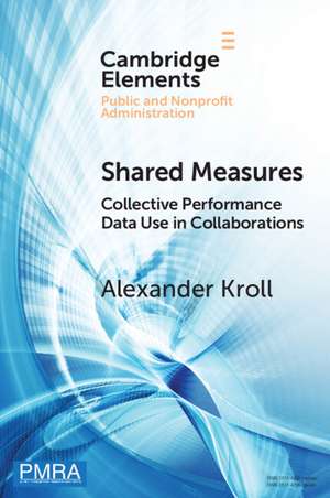 Shared Measures: Collective Performance Data Use in Collaborations de Alexander Kroll