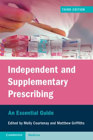 Independent and Supplementary Prescribing: An Essential Guide de Molly Courtenay