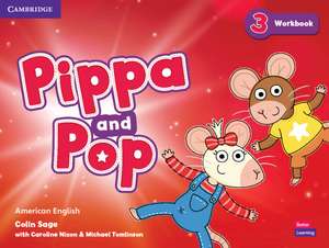 Pippa and Pop Level 3 Workbook American English de Colin Sage