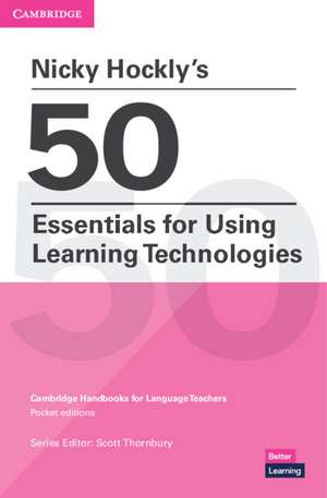 Nicky Hockly's 50 Essentials for Using Learning Technologies Paperback de Nicky Hockly