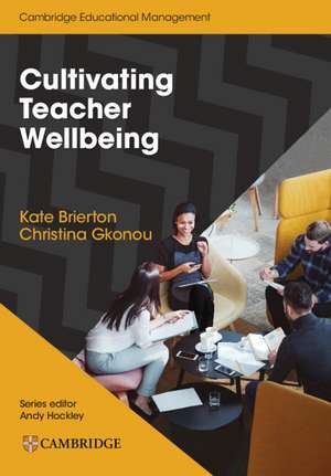 Cultivating Teacher Wellbeing Paperback: Supporting Teachers to Flourish and Thrive de Kate Brierton