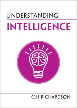 Understanding Intelligence de Ken Richardson