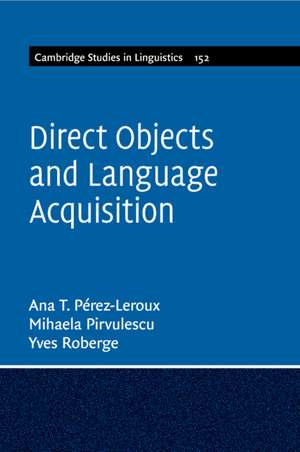 Direct Objects and Language Acquisition de Ana Teresa Pérez-Leroux