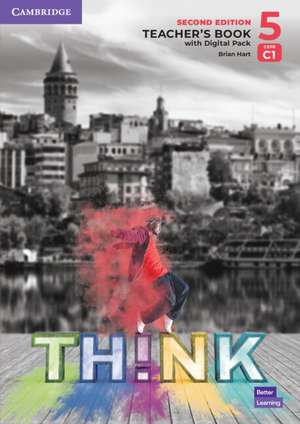 Think Level 5 Teacher's Book with Digital Pack British English de Brian Hart