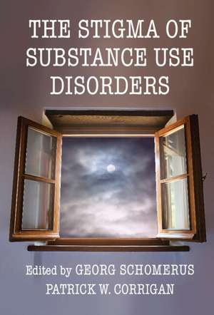 The Stigma of Substance Use Disorders de Georg Schomerus