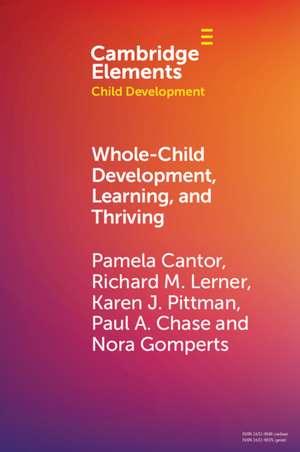 Whole-Child Development, Learning, and Thriving: A Dynamic Systems Approach de Pamela Cantor