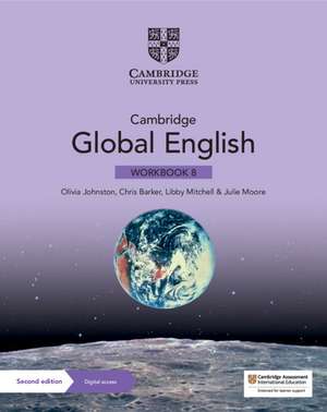 Cambridge Global English Workbook 8 with Digital Access (1 Year): for Cambridge Primary and Lower Secondary English as a Second Language de Olivia Johnston