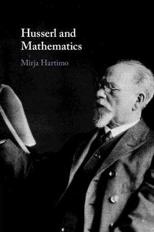 Husserl and Mathematics de Mirja Hartimo