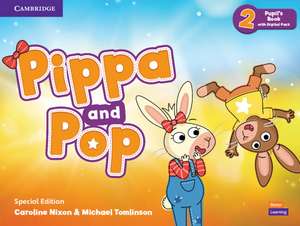 Pippa and Pop Level 2 Pupil's Book with Digital Pack Special Edition de Caroline Nixon