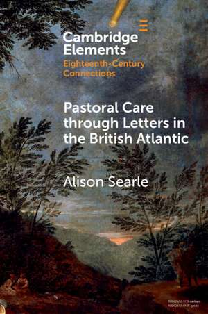 Pastoral Care through Letters in the British Atlantic de Alison Searle