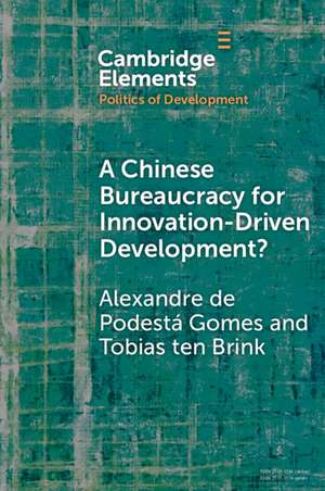 A Chinese Bureaucracy for Innovation-Driven Development? de Alexandre De Podestá Gomes