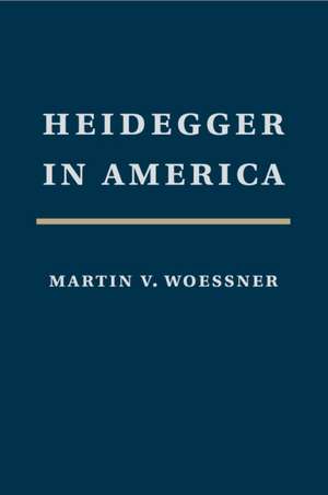 Heidegger in America de Martin Woessner