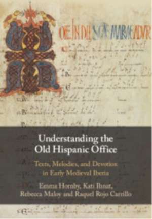Understanding the Old Hispanic Office de Emma Hornby