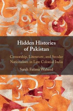 Hidden Histories of Pakistan de Sarah Fatima (Davidson CollegeNorth Carolina) Waheed