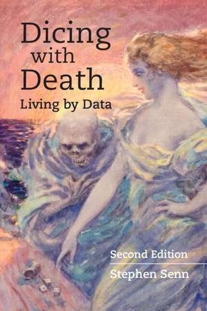 Dicing with Death: Living by Data de Stephen Senn