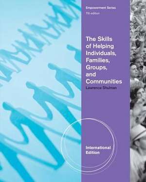 The Skills of Helping Individuals, Families, Groups, and Communities de Lawrence Shulman