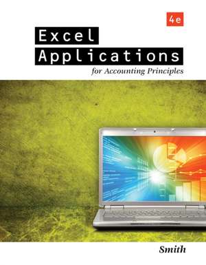 Excel Applications for Accounting Principles de Gaylord N. Smith