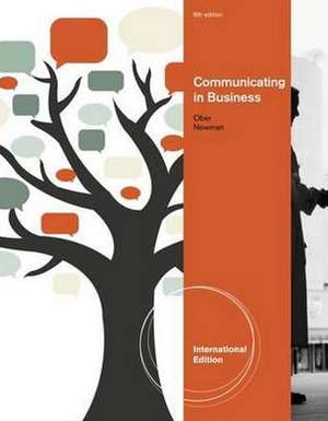 Communicating in Business, International Edition de Scot (Ball State University) Ober