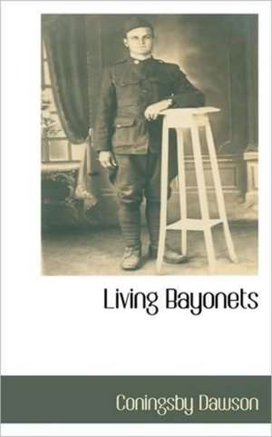 Living Bayonets de Coningsby William Dawson