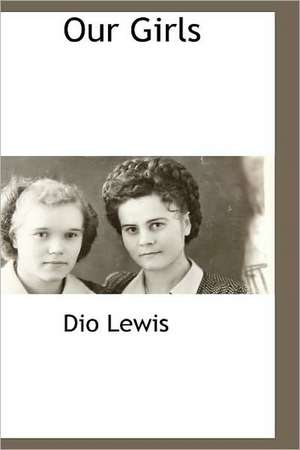 Our Girls de Dio Lewis