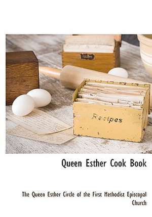 Queen Esther Cook Book de The Queen Esther Circle of the First Met