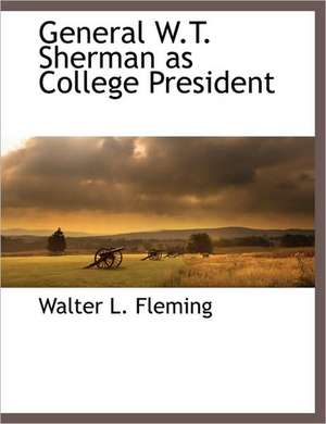 General W.T. Sherman as College President de Walter Lynwood Fleming