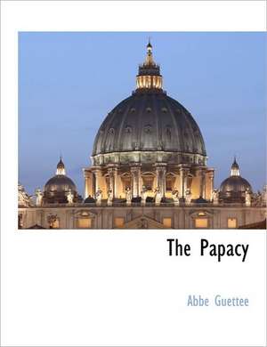 The Papacy de Abbe Guettee