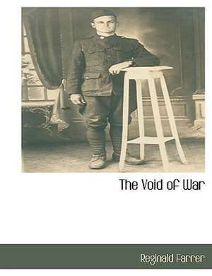 The Void of War de Reginald Farrer