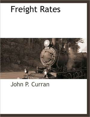 Freight Rates de John P. Curran