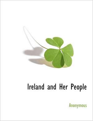 Ireland and Her People de Anonymous