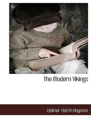 The Modern Vikings de Hjalmar Hjorth Boyesen