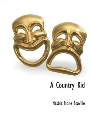 A Country Kid de Nesbit Stone Scoville