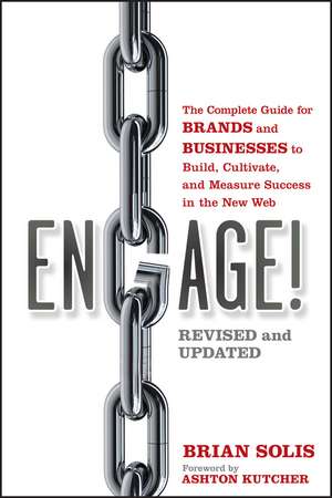 Engage! The Complete Guide for Brands and Businesses to Build, Cultivate, and Measure Success in the New Web de B Solis