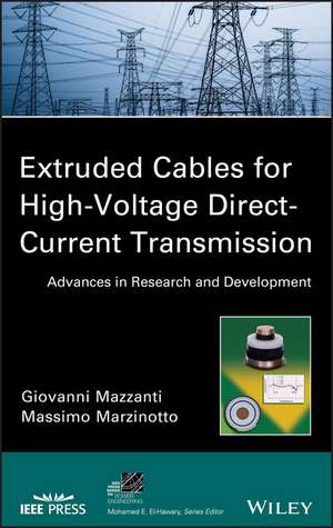 Extruded Cables for High–Voltage Direct–Current Tr ansmission – Advances in Research and Development de G Mazzanti