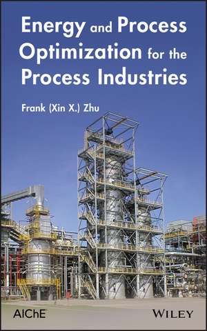 Energy and Process Optimization for the Process Industries de F Zhu