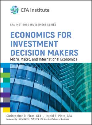 Economics for Investment Decision Makers – Micro, Macro, and International Economics (CFA Institute Investment Series) (CFA