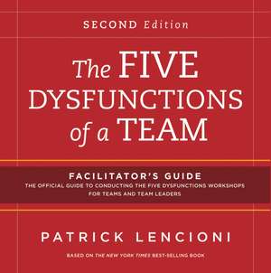 The Five Dysfunctions of a Team, Facilitator′s Guide Set de PM Lencioni