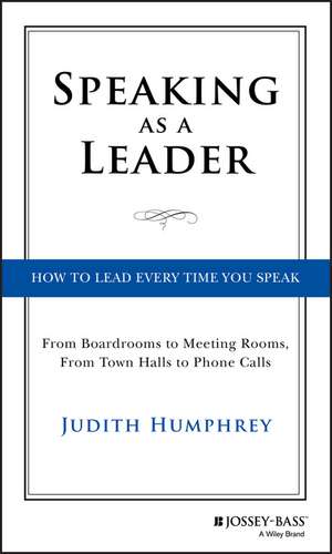 Speaking As a Leader de Judith Humphrey