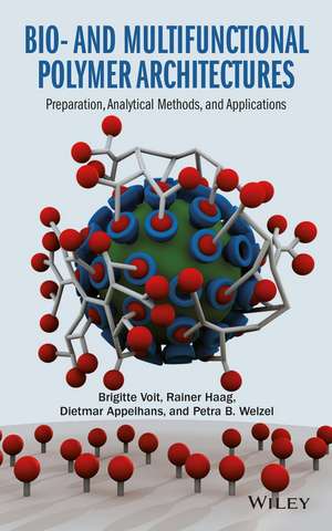 Bio– and Multifunctional Polymer Architectures – Preparation, Analytical Methods and Applications de WO Voit