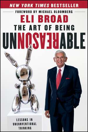 The Art of Being Unreasonable – Lessons in Unconventional Thinking de E Broad