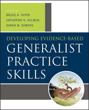 Developing Evidence–Based Generalist Practice Skills de BA Thyer